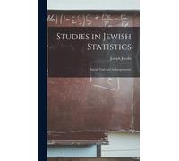 Studies In Jewish Statistics: Social, Vital And Anthropometric