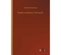 Studies In Judaism, First Series