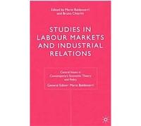 Studies in Labour Markets and Industrial Relations, Central Issues in Contemporary Economic Theory and Policy