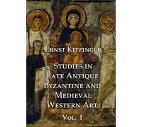 Studies in Late Antique, Byzantine and Medieval Western Art, Volume 1: Studies in Late Antique and Byzantine Art