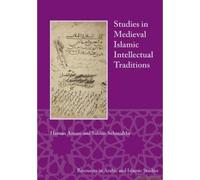 Studies In Medieval Islamic Intellectual Traditions