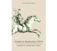 Studies in Medievalism XXVII: Authenticity, Medievalism, Music (27) - [Version Originale] Inconnu (Auteur)