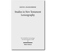 Studies In New Testament Lexicography: Advancing Toward A Full Diachronic Approach With The Greek Language (Wissenschaftliche Untersuchungen Zum Neuen Testament - 2. Reihe)