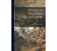 Studies In Philippine Architecture; C.1