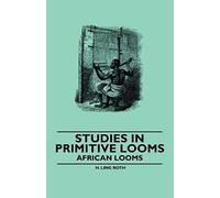 Studies In Primitive Looms - African Looms