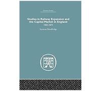 Studies In Railway Expansion And The Capital Market In England