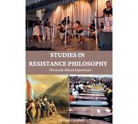 STUDIES IN RESISTANCE PHILOSOPHY: THE SOUTH AFRICAN EXPERIMENT