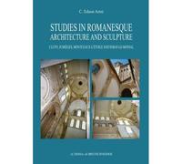 Studies In Romanesque Architecture And Sculpture: Cluny, Jumieges, Montceaux-L'etoile And Paray-Le-Monial (Bibliotheca Archaeologica, 72)