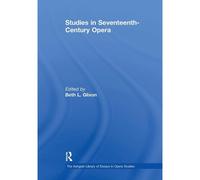 Studies In Seventeenth-Century Opera