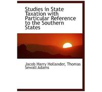 Studies In State Taxation With Particular Reference To The Southern States