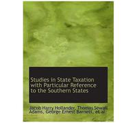 Studies In State Taxation With Particular Reference To The Southern States