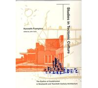 Studies in Tectonic Culture: The Poetics of Construction in Nineteenth and Twentieth Century Architecture