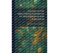 Studies in the Analytical Chemistry of Molybdenum and Vanadium