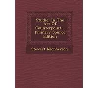 Studies in the Art of Counterpoint - Primary Source Edition