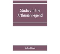 Studies In The Arthurian Legend