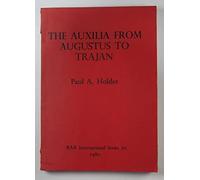 Studies In The Auxilia Of The Roman Army From Augustus To Trajan