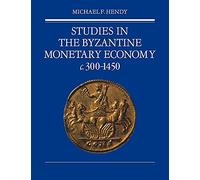 Studies in the Byzantine Monetary Economy c.300-1450