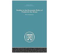Studies In The Economic Policy Of Frederick The Great