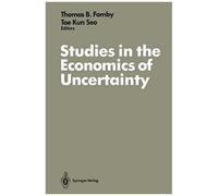 Studies In The Economics Of Uncertainty