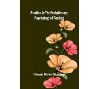 Studies In The Evolutionary Psychology Of Feeling