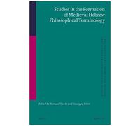 Studies In The Formation Of Medieval Hebrew Philosophical Terminology