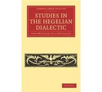 Studies in the Hegelian Dialectic by John McTaggart Ellis McTaggart John McTaggart Ellis McTaggart (Auteur)