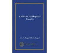 Studies in the Hegelian dialectic (Vol-1)