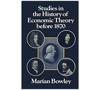 Studies In The History Of Economic Theory Before 1870
