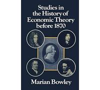 Studies In The History Of Economic Theory Before 1870