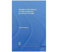 Studies In The History Of Latin American Economic Thought