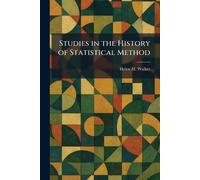 Studies in the History of Statistical Method