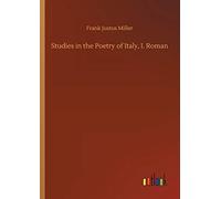 Studies In The Poetry Of Italy, I. Roman