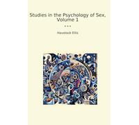 Studies in the Psychology of Sex, Volume 1
