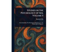 Studies in the Psychology of Sex, Volume 5