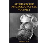 STUDIES IN THE PSYCHOLOGY OF SEX: VOLUME I