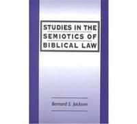 Studies in the Semiotics of Biblical Law, Journal for the Study of the Old Testament, 314 Bernard S. Jackson (Auteur)