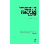 Studies in the Syntax of Relative and Comparative Causes (Routledge Library Editions: Syntax) - [Version Originale] Inconnu (Auteur)