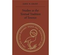 Studies in the Textual Tradition of Terence by John N Grant John N Grant (Auteur)