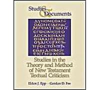 Studies In The Theory And Method Of New Testament Textual Criticism