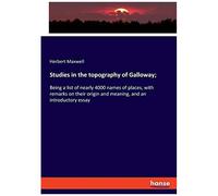 Studies In The Topography Of Galloway;