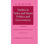 Studies In Tudor And Stuart Politics And Government
