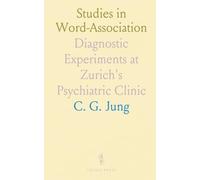 Studies in Word-Association: Diagnostic Experiments at Zurich's Psychiatric Clinic