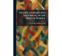 Studies, Literary and Historical, in the Odes of Horace