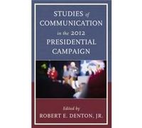Studies of Communication in the 2012 Presidential Campaign Studies of Communication in the 2012 Presidential Campaign (Auteur)