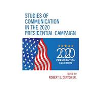 Studies Of Communication In The 2020 Presidential Campaign