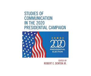 Studies Of Communication In The 2020 Presidential Campaign