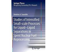 Studies Of Intensified Small-Scale Processes For Liquid-Liquid Separations In Spent Nuclear Fuel Reprocessing