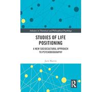 Studies of Life Positioning: A New Sociocultural Approach to Psychobiography