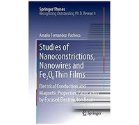 Studies Of Nanoconstrictions, Nanowires And Fe3o4 Thin Films