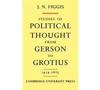 Studies of Political Thought from Gerson to Grotius - John Neville Figgis - Cambridge University Press - Livre en Anglais - Paperback John Neville FiggisJohn Neville Figgis (Auteur)